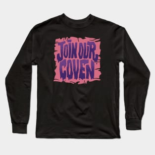 Join Our Coven Long Sleeve T-Shirt